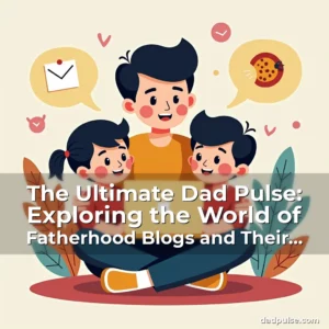 Artistic representation for The Ultimate Dad Pulse: Exploring the World of Fatherhood Blogs and Their Impact on Modern Dads