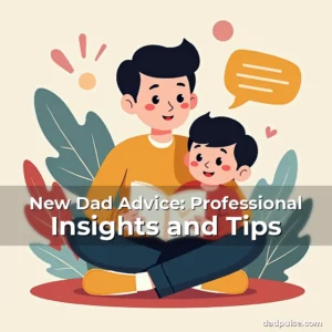 Artistic representation for New Dad Advice: Professional Insights and Tips