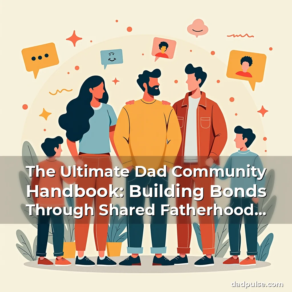 Read more about the article The Ultimate Dad Community Handbook: Building Bonds Through Shared Fatherhood Experiences