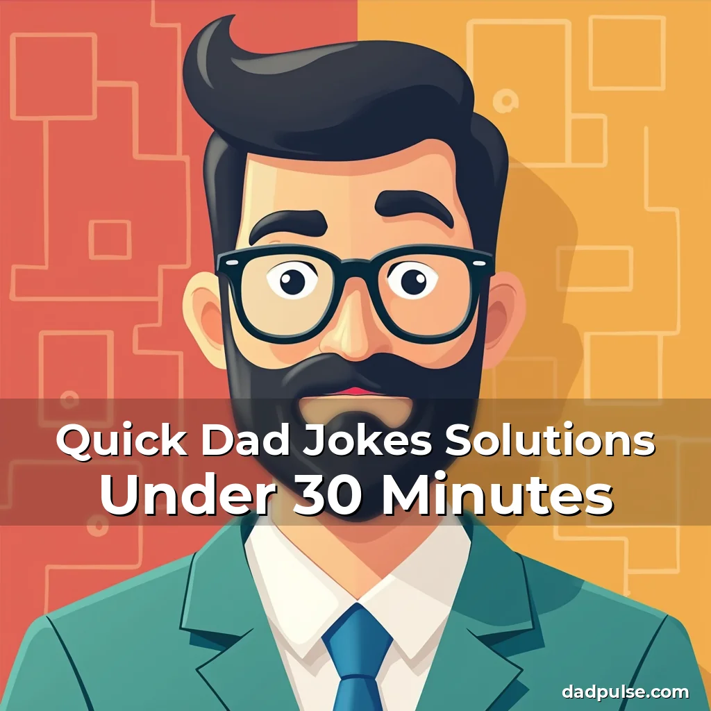 Artistic representation for Quick Dad Jokes Solutions Under 30 Minutes
