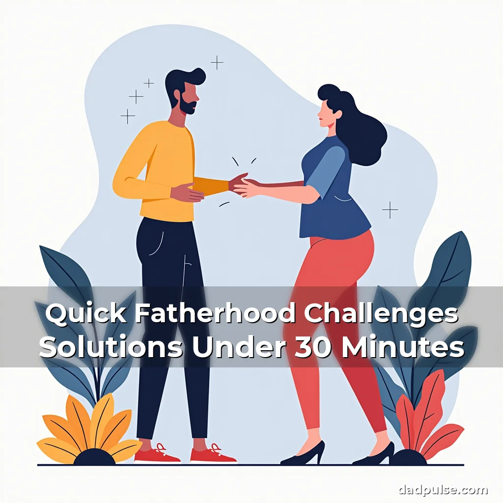 Artistic representation for Quick Fatherhood Challenges Solutions Under 30 Minutes