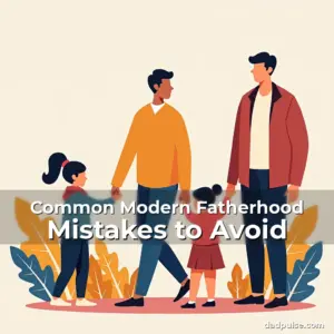 Artistic representation for Common Modern Fatherhood Mistakes to Avoid