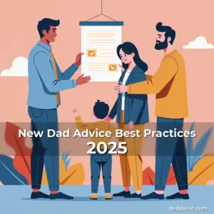 Artistic representation for New Dad Advice Best Practices 2025