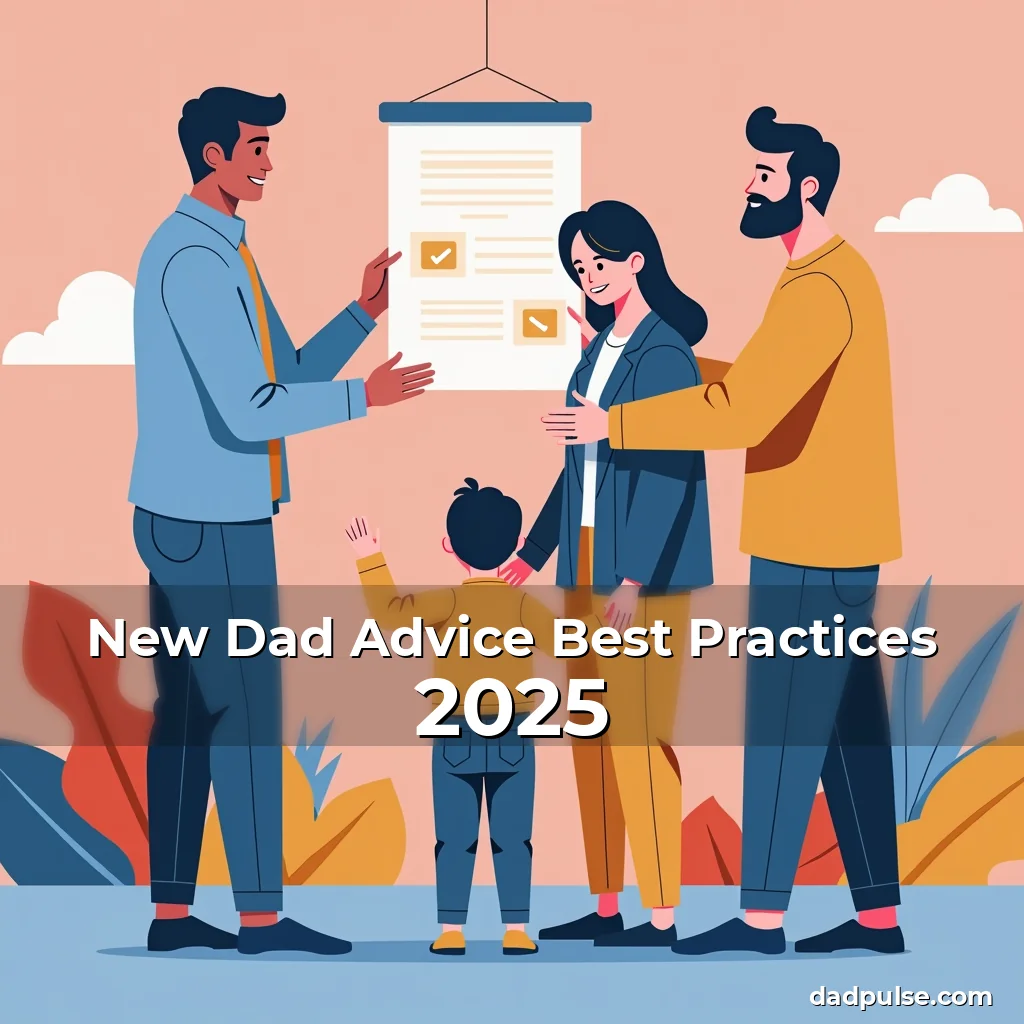 Artistic representation for New Dad Advice Best Practices 2025
