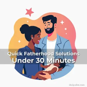 Artistic representation for Quick Fatherhood Solutions Under 30 Minutes