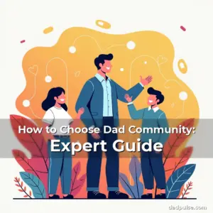 Artistic representation for How to Choose Dad Community: Expert Guide