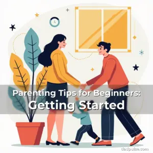 Artistic representation for Parenting Tips for Beginners: Getting Started